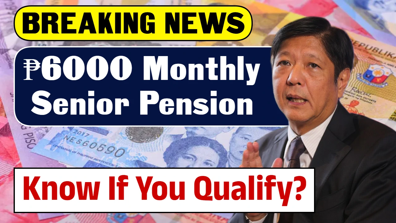 ₱6,000 Monthly Senior Pension in the Philippines